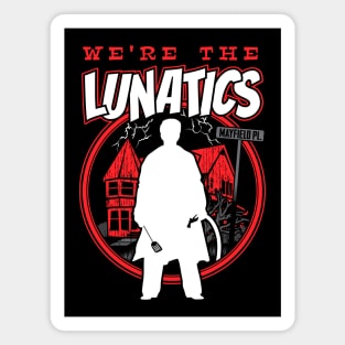 We're The Lunatics Magnet